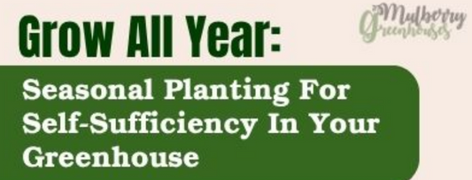 Grow All Year: Seasonal Planting For Self-Sufficiency In Your Greenhouse