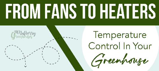 From Fans To Heaters: Temperature Control In Your Greenhouse - Infograph