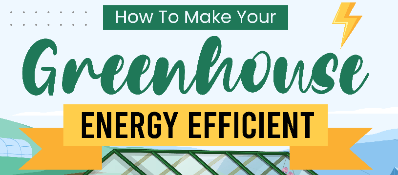 How To Make Your Greenhouse Energy Efficient - Infograph