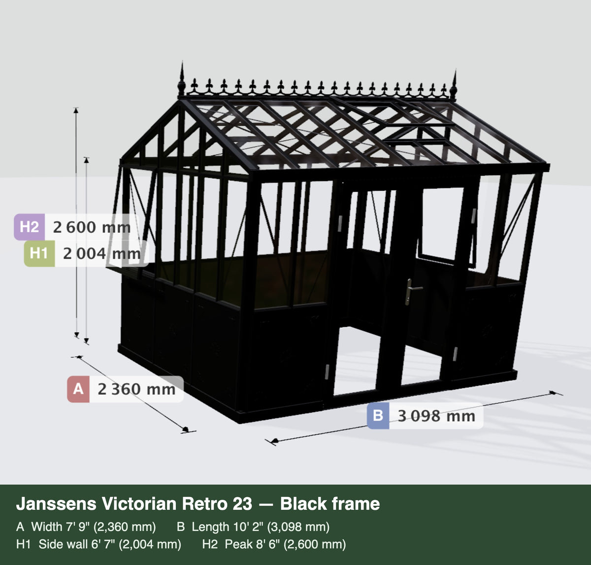 Janssens Victorian Retro 23 greenhouse, black frame, front view showing the double doors, with dimensions: 7'9" wide x 10'2" long, 6'7" side walls, 8'6" peak